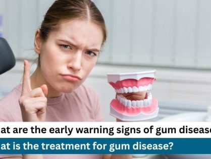 What are the early warning signs of gum disease? What is the treatment?