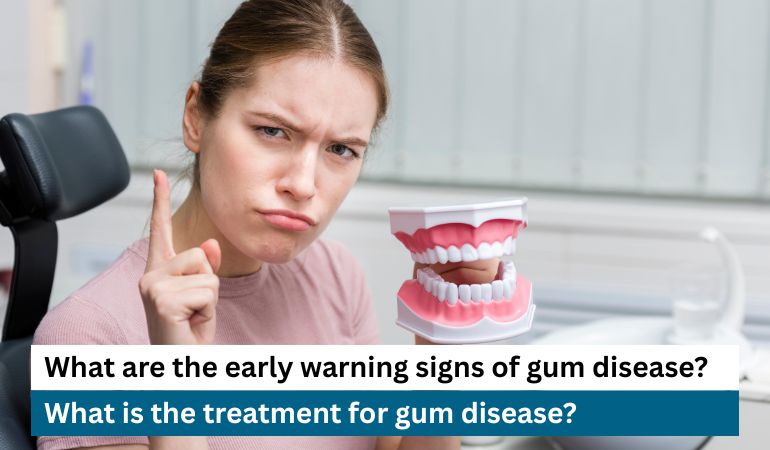 What are the early warning signs of gum disease? What is the treatment?